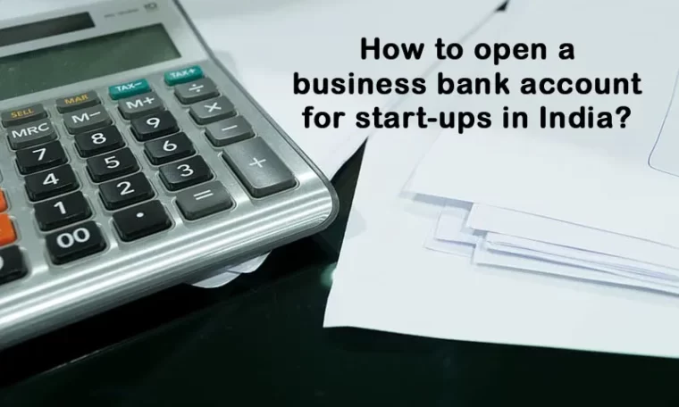 How to open a business bank account for start-ups in India